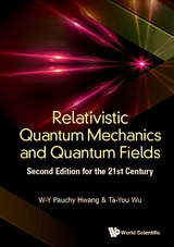 Relativistic Quantum Mechanics And Quantum Fields: Second Edition For The 21st Century -  Hwang Pauchy W-y Hwang