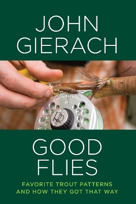 Good Flies - John Gierach