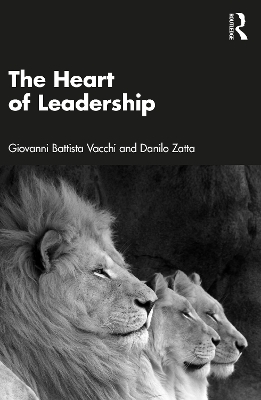 The Heart of Leadership - Giovanni Battista Vacchi, Danilo Zatta