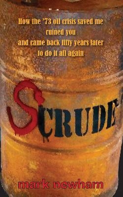 SCRUDE - Mark Newham