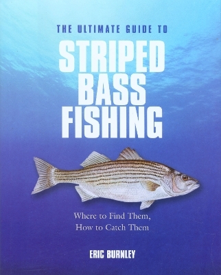 Ultimate Guide to Striped Bass Fishing - Eric Burnley