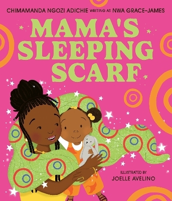 Mama’s Sleeping Scarf - Chimamanda Ngozi Adichie