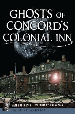 Ghosts of Concord's Colonial Inn - Sam Baltrusis