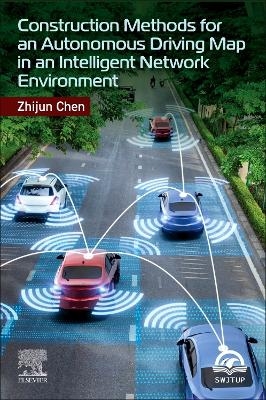 Construction Methods for an Autonomous Driving Map in an Intelligent Network Environment - Zhijun Chen