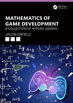 Mathematics of Game Development - Jacob Enfield