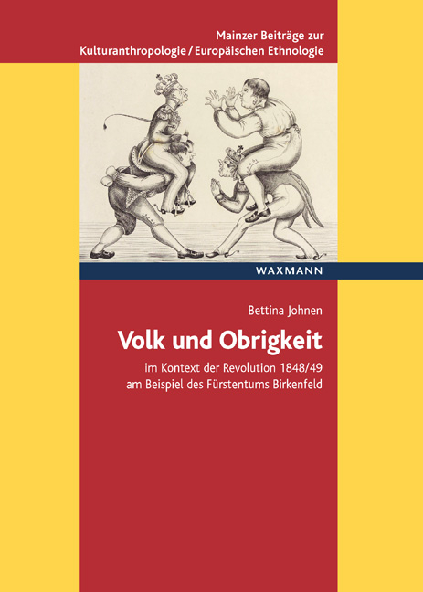 Volk und Obrigkeit im Kontext der Revolution 1848/49 am Beispiel des Fürstentums Birkenfeld - Bettina Johnen