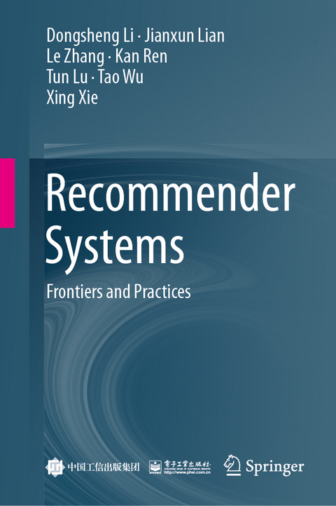 Recommender Systems - Dongsheng Li, Jianxun Lian, Le Zhang, Kan Ren, Tun Lu