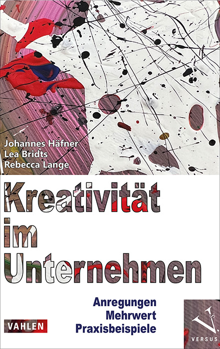 Kreativität im Unternehmen - Johannes Häfner, Lea Bridts, Rebecca Lange