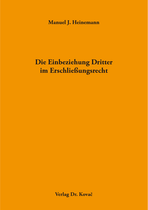 Die Einbeziehung Dritter im Erschließungsrecht - Manuel J. Heinemann