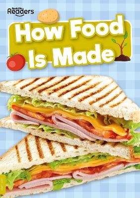 How Food Is Made - Harriet Brundle