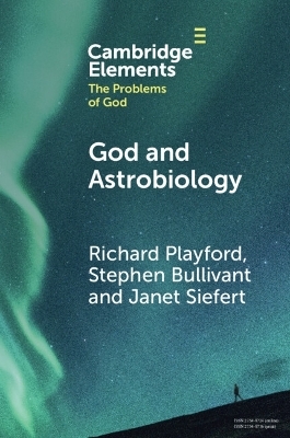 God and Astrobiology - Richard Playford, Stephen Bullivant, Janet Siefert