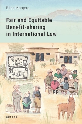 Fair and Equitable Benefit-sharing in International Law - Elisa Morgera