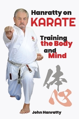 Hanratty on Karate - John Hanratty