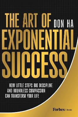 The Art of Exponential Success - Don Ha