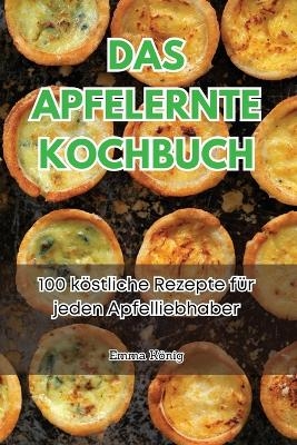 Das Apfelernte Kochbuch -  Emma König