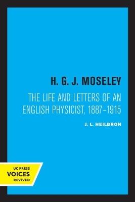 H. G. J. Moseley - J. L. Heilbron