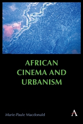 African Cinema and Urbanism - Marie-Paule MacDonald