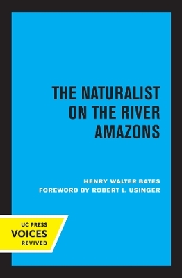 The Naturalist on the River Amazons - Henry Walter Bates