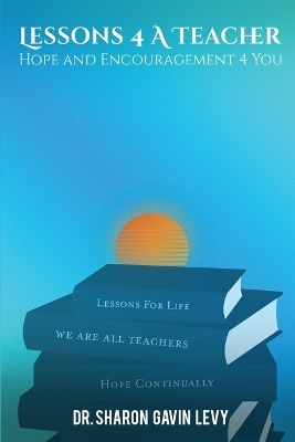 Lessons 4 A Teacher - Sharon Gavin Levy