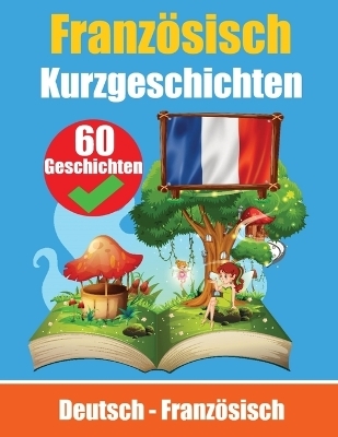 Kurzgeschichten auf Franz�sisch Franz�sisch und Deutsch Nebeneinander - Auke de Haan, Skriuwer Com