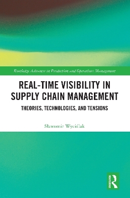 Real-Time Visibility in Supply Chain Management - Sławomir Wyciślak