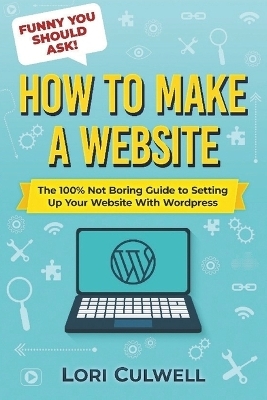 Funny You Should Ask How to Make a Website - Lori Culwell