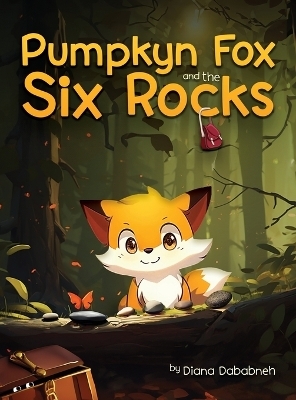 Pumpkyn Fox and the Six Rocks - Diana Dababneh