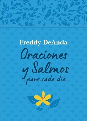 Oraciones y Salmos para cada día / Daily Prayers and Psalms - Freddy Deanda