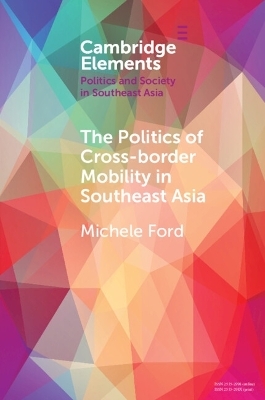 The Politics of Cross-Border Mobility in Southeast Asia - Michele Ford