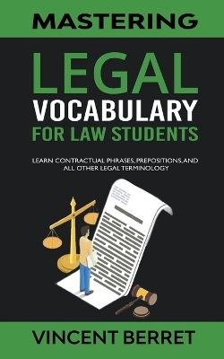 Mastering Legal Vocabulary For Law Students - Vincent Berret