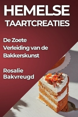 Hemelse Taartcreaties - Rosalie Bakvreugd