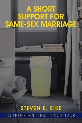 A Short Support for Same-sex Marriage - Steven E Eike