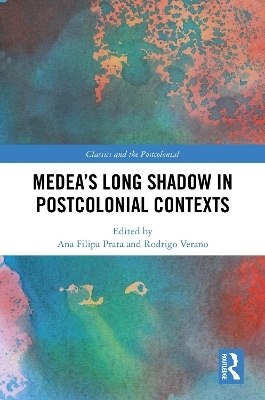 Medea’s Long Shadow in Postcolonial Contexts - 