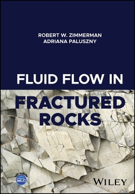 Fluid Flow in Fractured Rocks - Robert W. Zimmerman, Adriana Paluszny