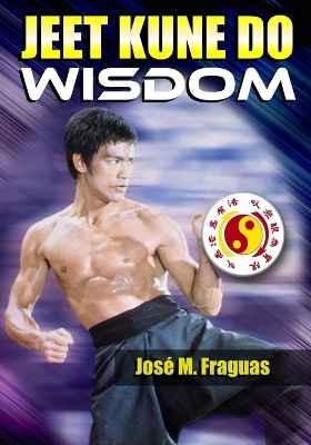 JEET KUNE DO WISDOM Paperback - Jose M Fraguas