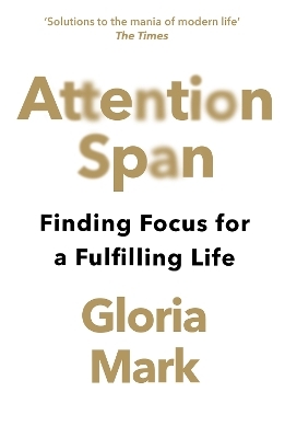 Attention Span - Gloria Mark