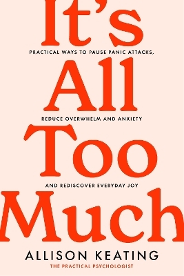 It's All Too Much - Allison Keating