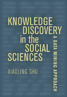 Knowledge Discovery in the Social Sciences - Prof. Xiaoling Shu