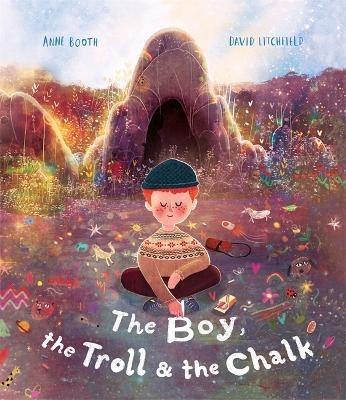 The Boy, the Troll and the Chalk - Anne Booth