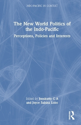 The New World Politics of the Indo-Pacific - 