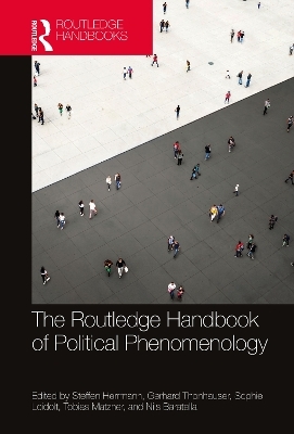 The Routledge Handbook of Political Phenomenology - 