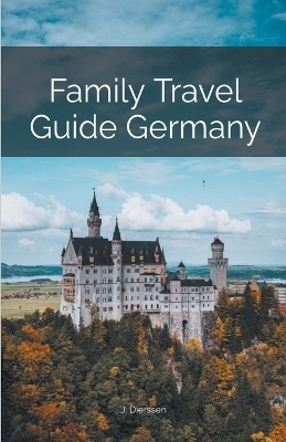 Family Travel Guide Germany - Jan Dierssen, J Dierssen