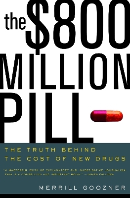 The $800 Million Pill - Merrill Goozner