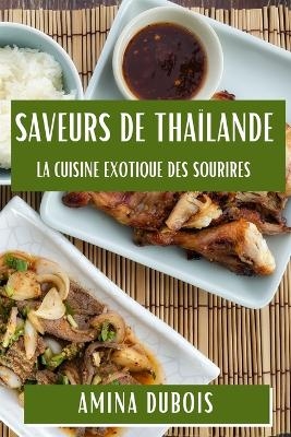 Saveurs de Tha�lande - Amina DuBois