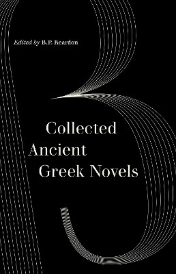 Collected Ancient Greek Novels - 