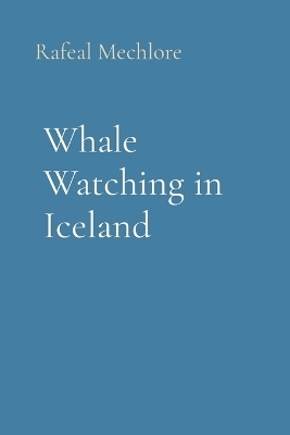 Whale Watching in Iceland - Rafeal Mechlore