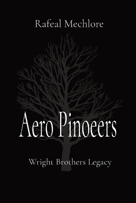 Aero Pinoeers: Wright Brothers Legacy - Rafeal Mechlore