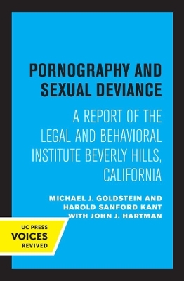 Pornography and Sexual Deviance - Michael J. Goldstein, Harold S. Kant, John J. Hartman