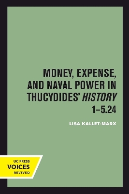 Money, Expense, and Naval Power in Thucydides' History 1-5.24 - Lisa Kallet