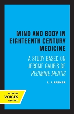 Mind and Body in Eighteenth Century Medicine - L. J. Rather